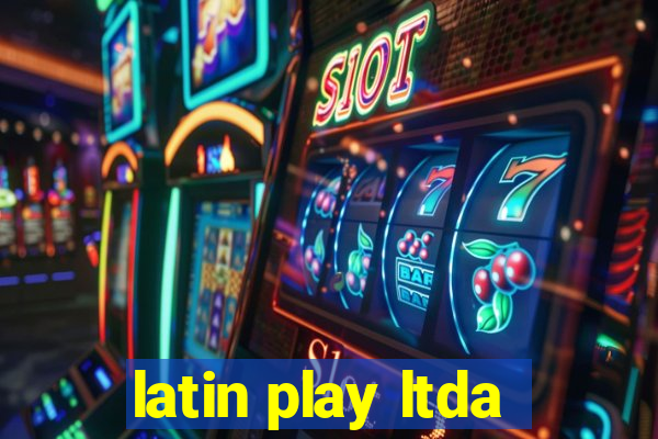 latin play ltda